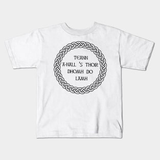 Scottish Gaelic Phrase - Come let's wander hand in hand Kids T-Shirt